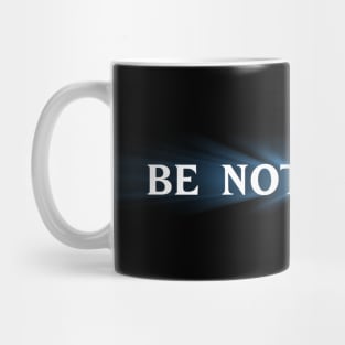 Be Not Afraid Mug